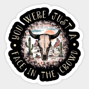 You Were Just A Face In The Crowd Bull Leopard Cactus Sticker